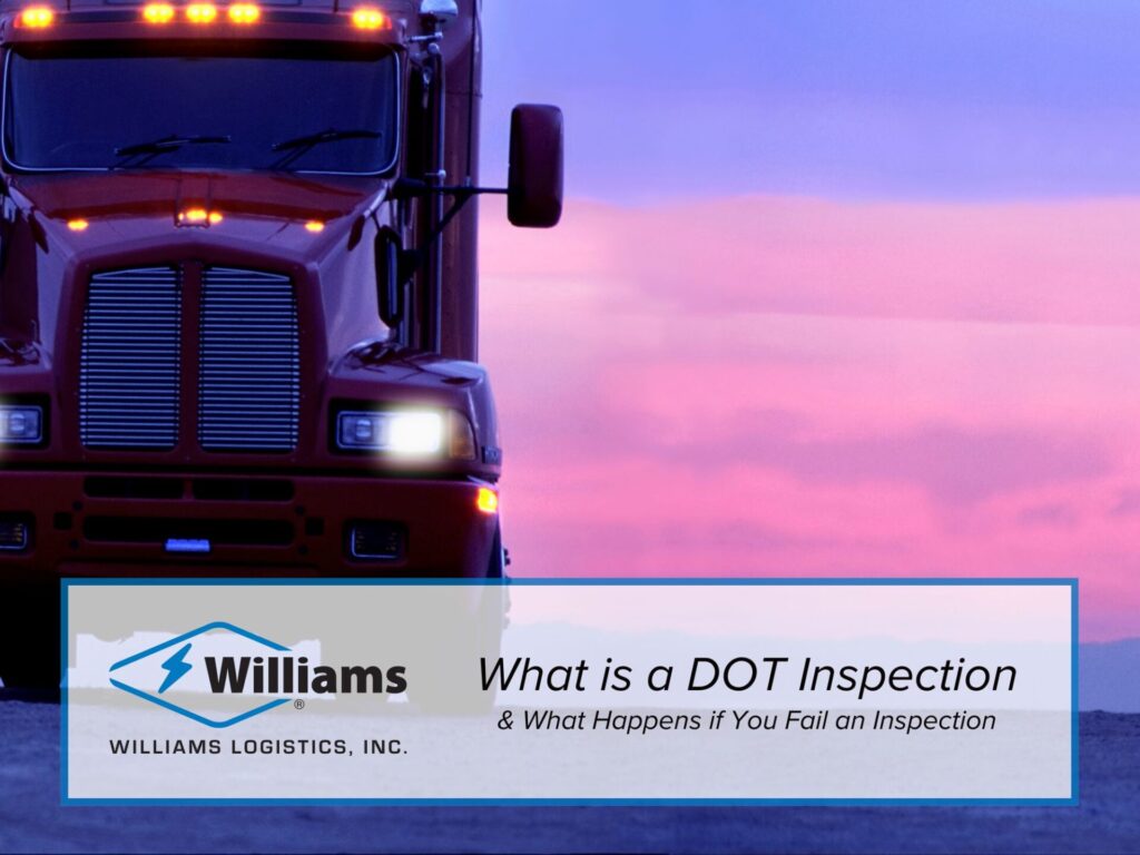 What is a DOT Inspection and What Happens if You Fail an Inspection?